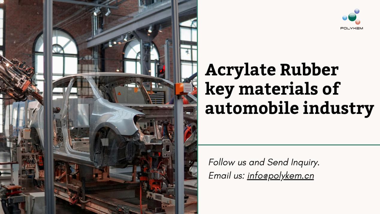 Akrylaatti kumi: Autoteollisuuden toimitusketjun tärkeimmät materiaalit