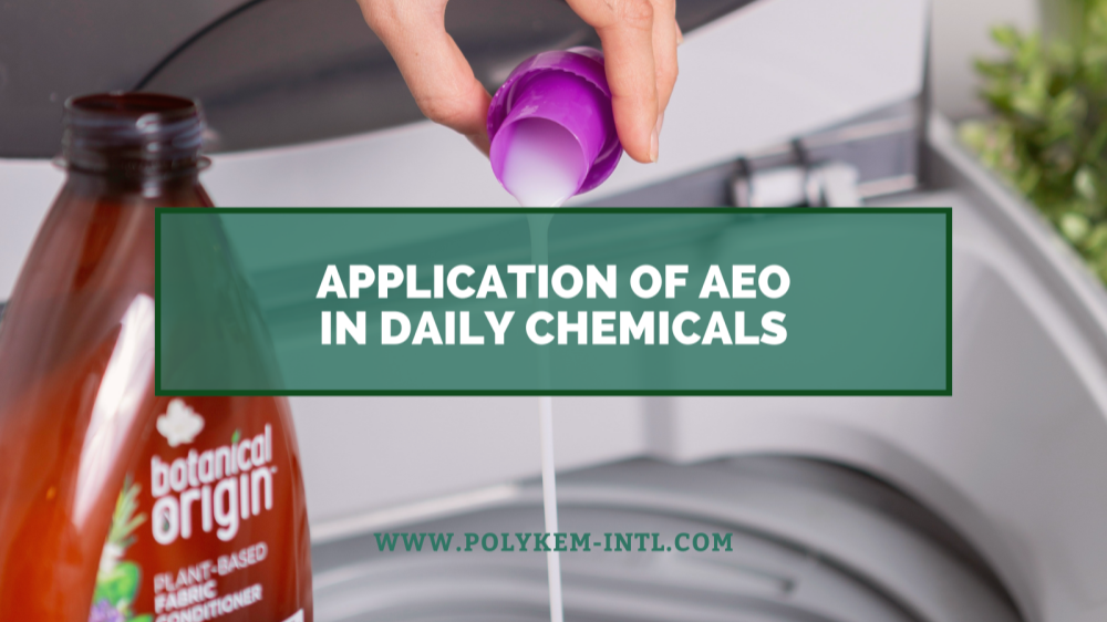 Raaka-aineesta lopputuotteisiin, Lauryl Alcohol Ethoxylate (AEO) käyttö päivittäisissä kemikaaleissa
