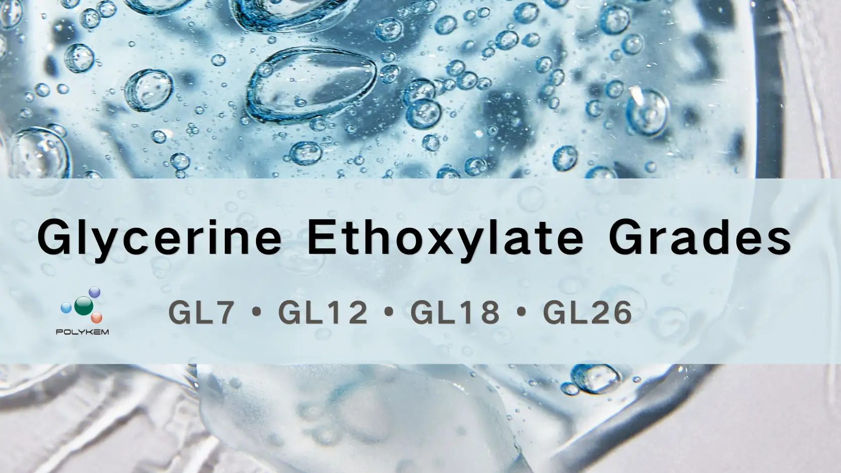 Glyseriinietoksylaattilaadut selitetty: GL7, GL12, GL18 ja GL26 valinta eri sovelluksiin